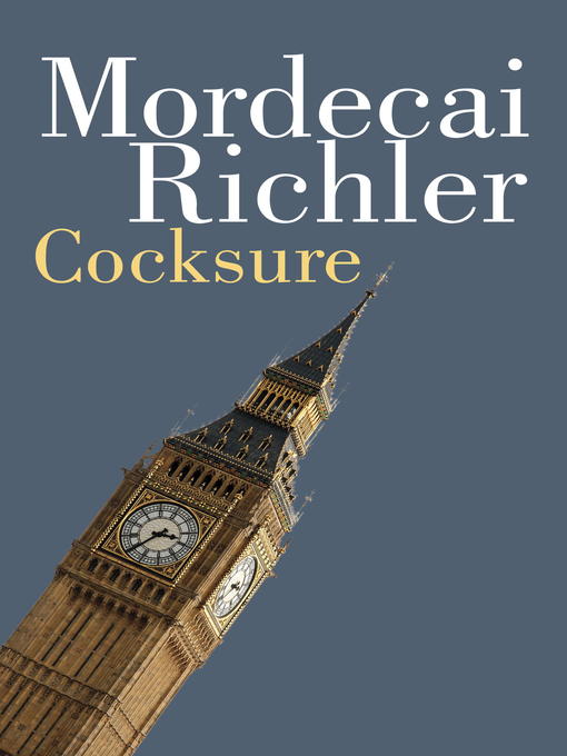 Détails du titre pour Cocksure par Mordecai Richler - Disponible